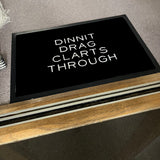 Dinnit Drag Clarts Through Mackem Doormat