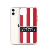 Ha'way The Lads Red and White Stripes SAFC Mackem iPhone Case