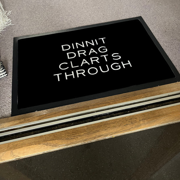 Dinnit Drag Clarts Through Mackem Doormat