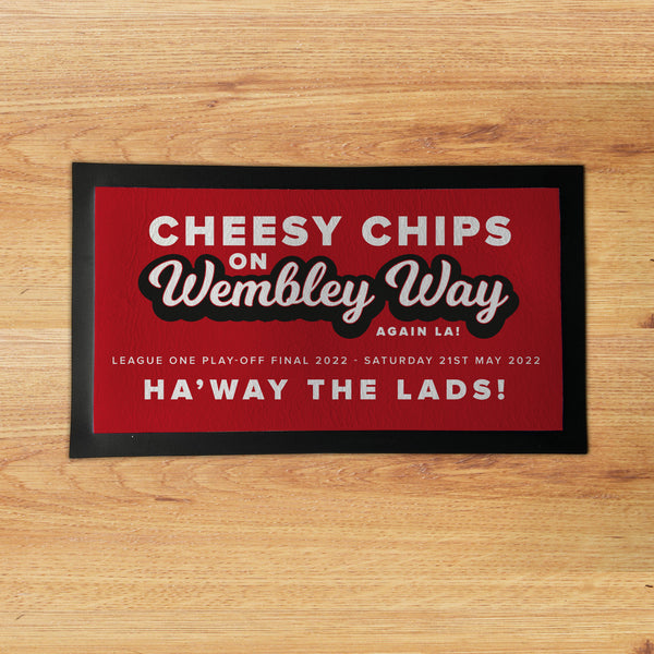 Cheesy Chips On Wembley Way League One Play-Off Final 2022 SAFC Mackem Bar Mat