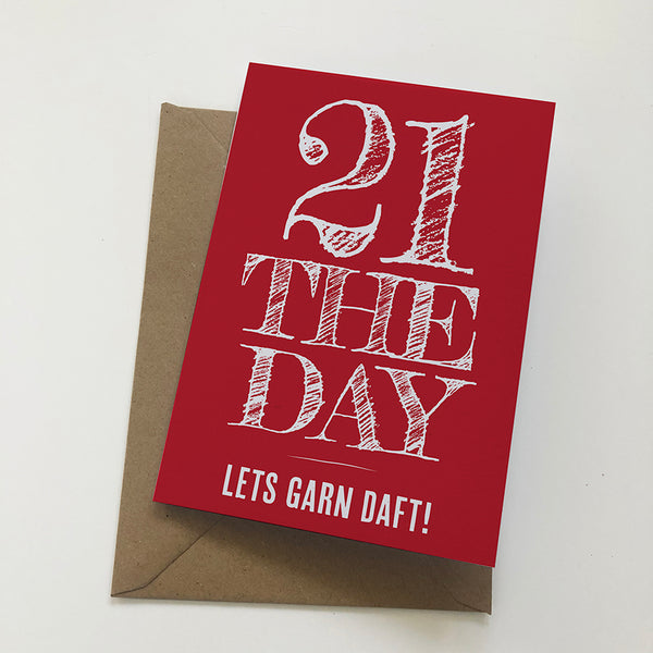21 The Day Lets Garn Daft! Mackem Card Birthday Card