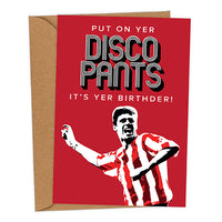 Put On Yer Disco Pants It's Yer Birthder Niall Quinn SAFC Mackem Card Birthday Card