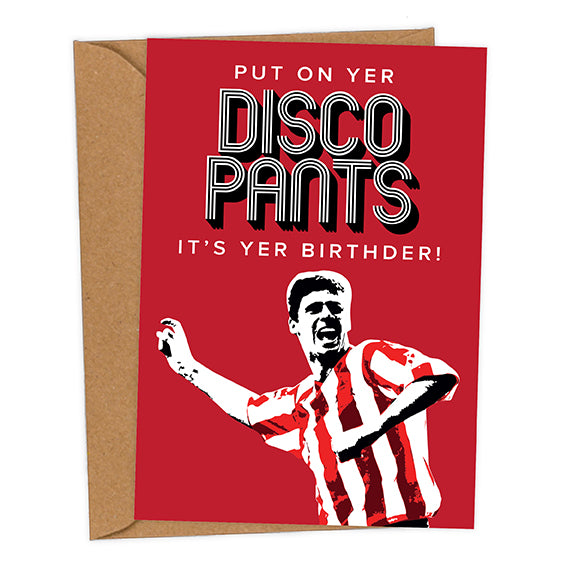 Put On Yer Disco Pants It's Yer Birthder Niall Quinn SAFC Mackem Card Birthday Card